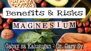 Magnesium: Health Benefits \u0026 Risks - Dr. Gary Sy