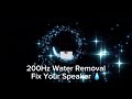 200Hz Water Removal Sound 💧 Fix Your Speaker FAST