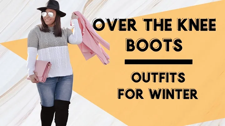 6 WINTER OUTFITS WITH OVER THE KNEE BOOTS | THIGH HIGH BOOTS  FOR WINTER