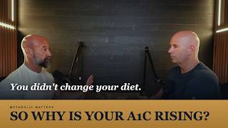 The Hidden Reason Your A1C Keeps Rising (It Is Not Your Diet) | Episode 35