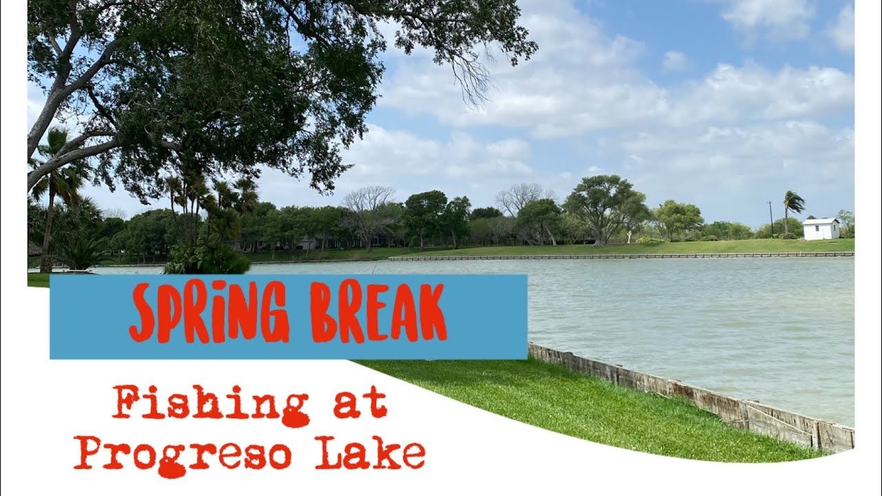 Spring Break Fishing at Progreso Lake YouTube