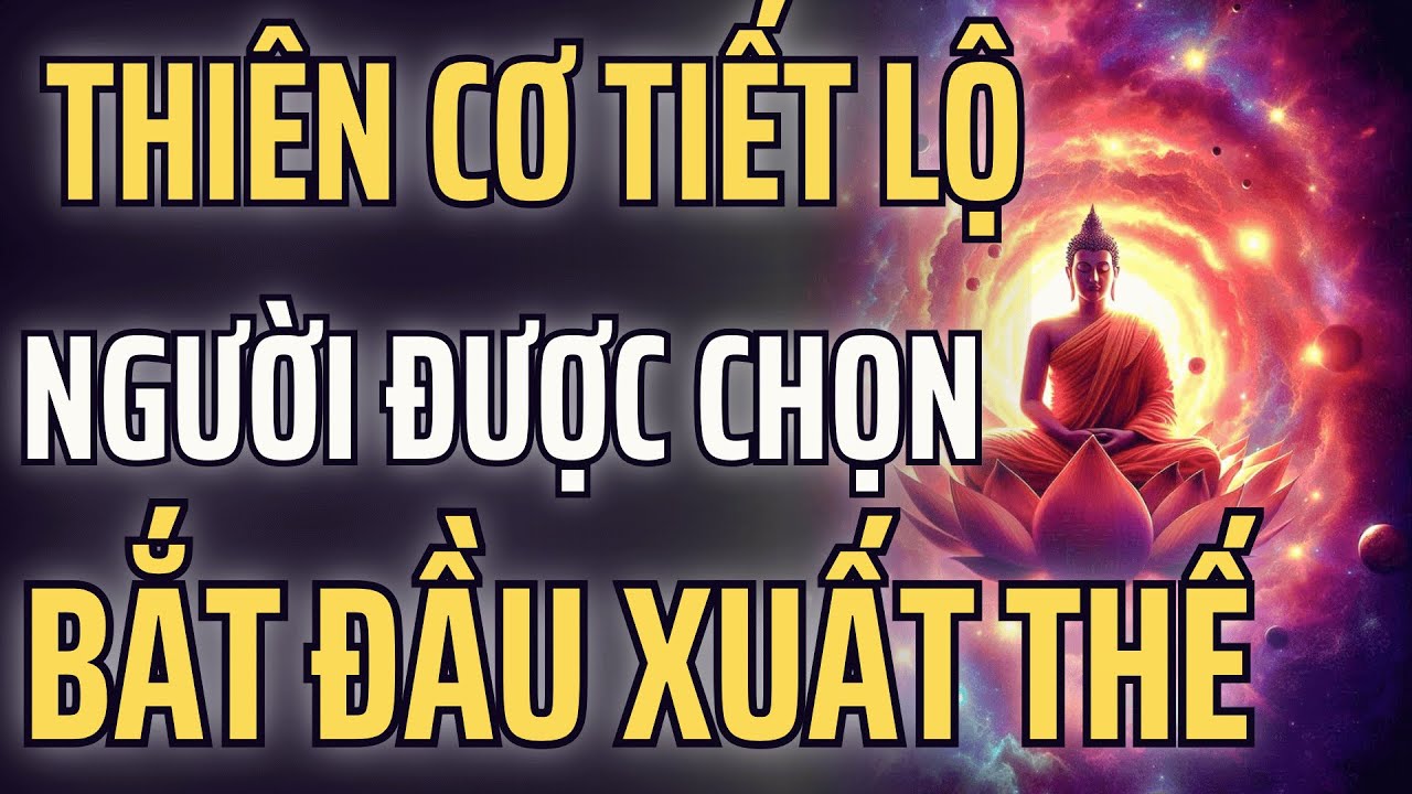 Thiên Cơ Tiết Lộ: Người Được Chọn Bắt Đầu Xuất Thế