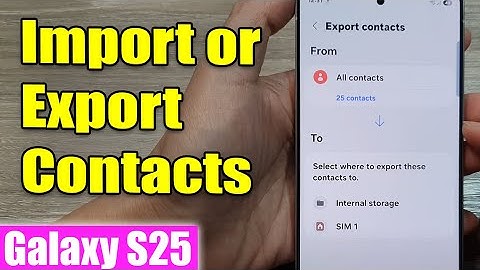 Galaxy S25/S25+/Ultra: How to Import or Export Contacts