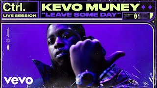 Kevo Muney - Leave Some Day (Live Session) | Vevo Ctrl