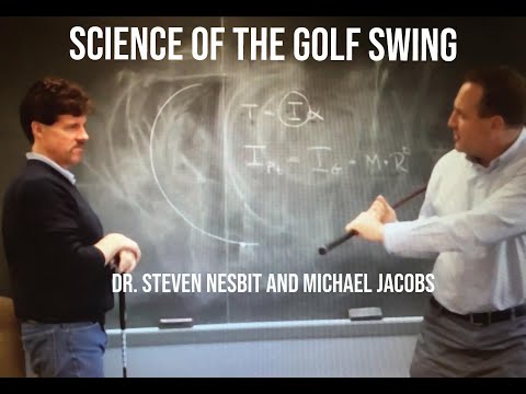 Dr. Nesbit and Michael Jacobs Discuss the Science of the Golf Swing