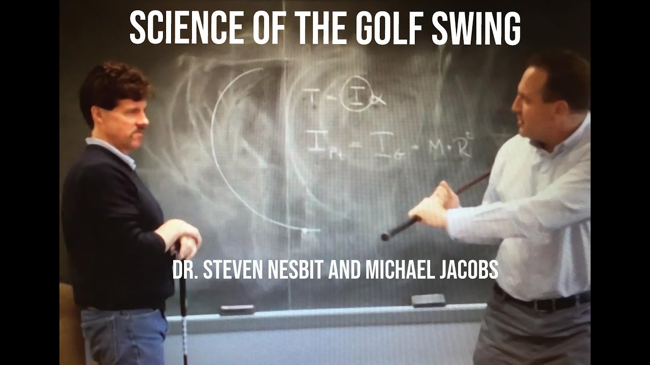 Dr. Nesbit and Michael Jacobs Discuss the Science of the Golf Swing