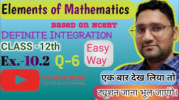 Class 12 || Elements of mathematics|| Chapter 10 maths || Integration || Ex. 10.2 Q 6 || CBSE |NCERT