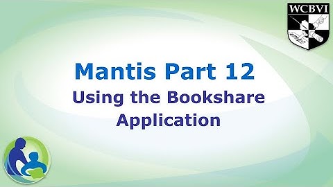 Mantis Part 12: Using the Bookshare Application