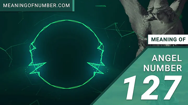 Angel Number 127 - Meaning and Symbolism