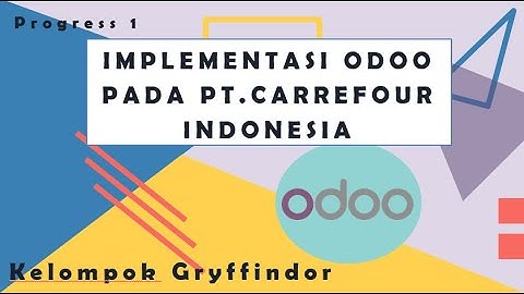 Implementasi ODOO pada PT. Carrefour Indonesia - Kelompok Gryffindor