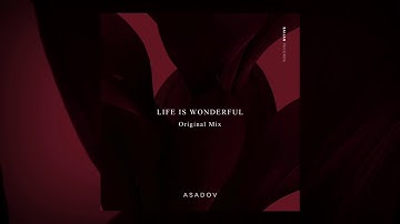 Asadov - Life Is Wonderful