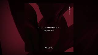 Asadov - Life Is Wonderful Resimi