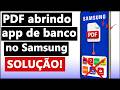 PDF ABRINDO COM o APP do BANCO NO SAMSUNG - COMO RESOLVER!