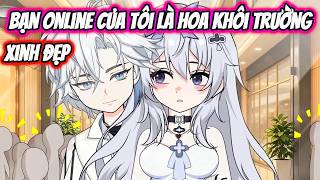 Full 1-16 | Bạn Online Của Tôi Là Hoa Khôi Trường Xinh Đẹp | HH VietSub screenshot 5