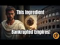This Ingredient Bankrupted Empires
