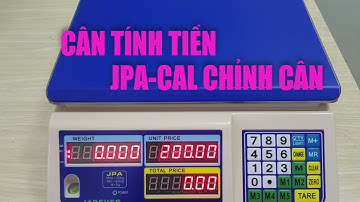 CÂN TÍNH TIỀN JPA JADEVER-HƯỚNG DẪN CAL CHỈNH CÂN JPA-CÂN ĐIỆN TỬ THÁI BÌNH DƯƠNG 0908 608 666