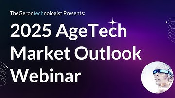 2025 AgeTech Trends and Opportunities (Webinar Replay)