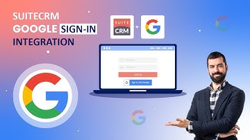 SuiteCRM Google Sign-In Integration | Single Sign-On (SSO) for Better Security