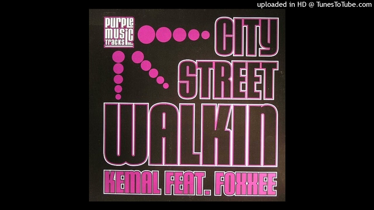Kemal  feat. Foxxee – City Street Walkin (Main Mix)