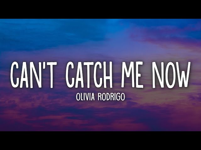 Olivia Rodrigo - Can’t Catch Me Now (Lyrics) class=