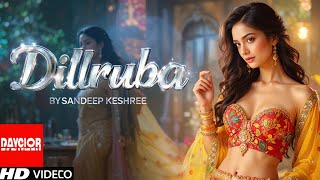 Dilruba❣️ New Item Song 2026 | Official Song | Hindi Song 2026 | Romentic Song 2026 @sandeepkeshree 