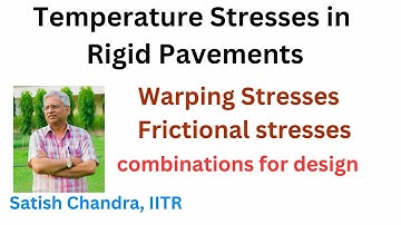 Stress in Rigid Pavements Part 2 Temperature Stresses and Frictional stress. Combination of stresses