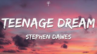 Stephen Dawes - Teenage Dream (Lyrics)