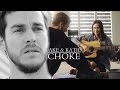 Jake &amp; Katie | Choke