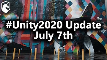 #Unity2020 Update on July 7th (from Livestream #29)