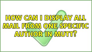 How can I display all mail from one specific author in Mutt