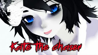 Kate The Chaser / Creepypasta / SR.MISTERIO