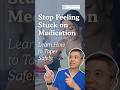 Safe Medication Tapering: Regain Control of Your Mind &amp; Emotions
