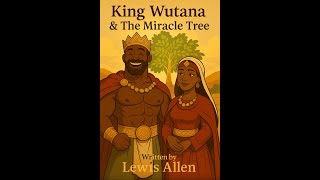 King Wutana \& The Miracle Tree