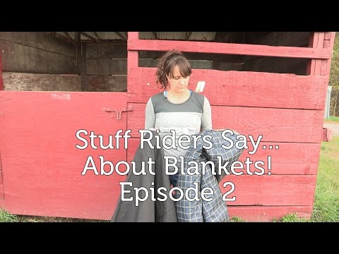 stuff-riders-say...about-blankets:-episode-2