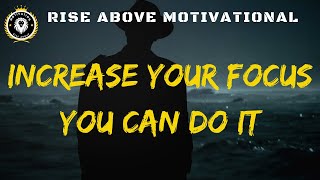 INCREASE YOUR FOCUS YOU CAN DO IT - Motivational Speech 2024