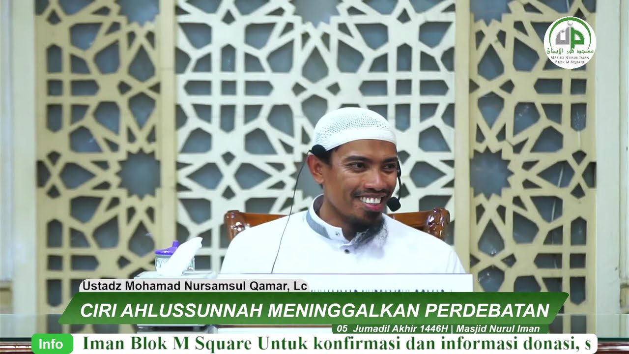 05. Ciri Ahlussunnah Meninggalkan Perdebatan - Ustadz Mohamad Nursamsul Qamar, Lc