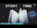 Story Time | Trucking Answers