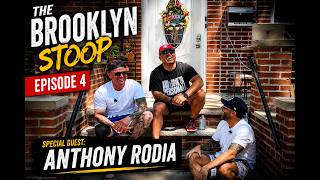The Brooklyn Stoop- Episode 4 “ Anthony Rodia”