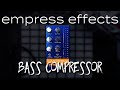 Empress BASS Compressor Review!