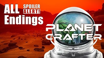 The Planet Crafter All Endings