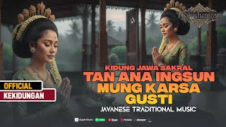 Kidung Jawa Sakral - Tan Ana Ingsun Mung Karsa Gusti