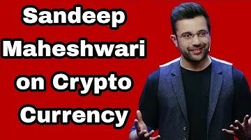 Sandeep Maheshwari on Crypto Currency