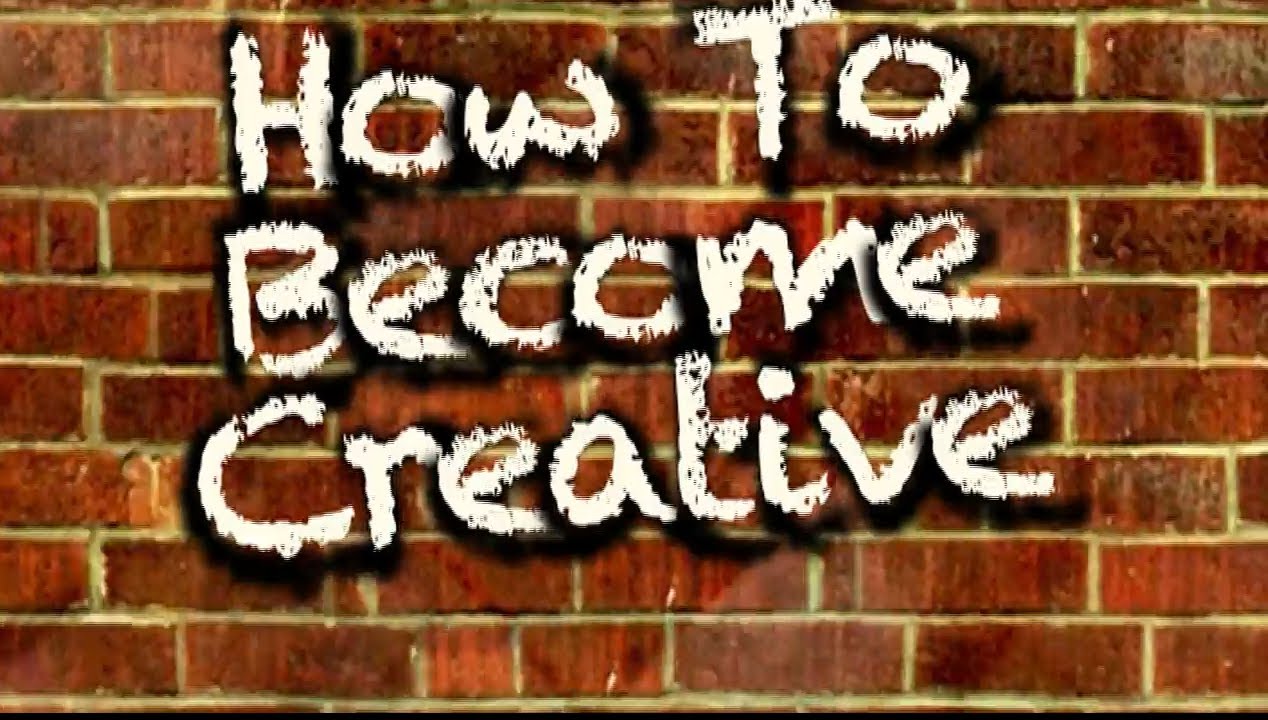 How To Boost Your Creativity (three ways) - YouTube