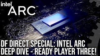 Inside Intel Arc - What's Happening With GPUs, XeSS and Ray Tracing?