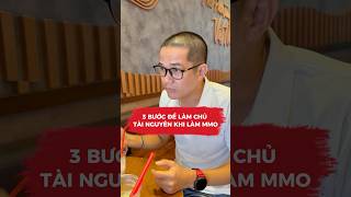 3 BƯỚC ĐỂ LÀM CHỦ TÀI NGUYÊN KHI LÀM MMO
