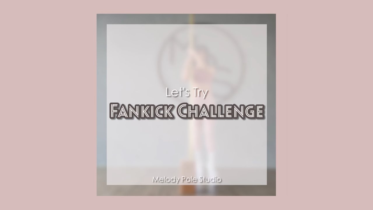 Fan Kick Challenge Melody Pole Studio Pole Dance YouTube