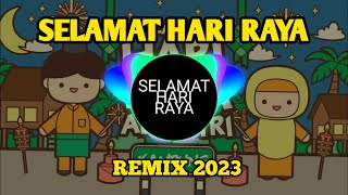 SELAMAT HARI RAYA DJ REMIX 2023