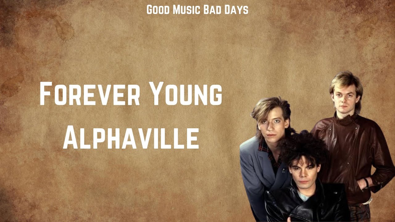 Forever Young - Alphaville (Lirik Lagu Terjemahan) Forever Young - Alphaville (Lirik Lagu Terjemahan)