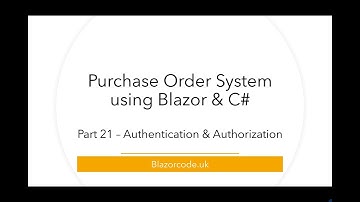Authentication and Authorization - Blazor Purchase Orders - Part 21