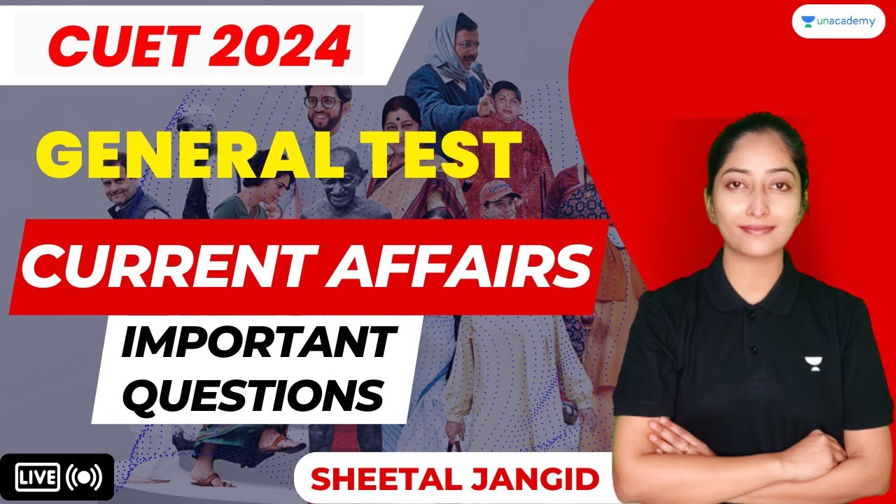General Test | Current Affairs Important Questions | CUET 2024 ...